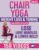 Chair Yoga for Weight Loss: Over 150 STEP-BY-STEP VIDEO LESSONS with AUDIO INSTRUCTIONS and 28-Day Fat Burning Challenge Included! Over 200 Clear Illustrations and Daily Tracking Chart